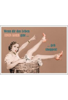 Postkarte Spruch humorvoll Wenn dir das Leben ein Korb gibt... ... geh shoppen!