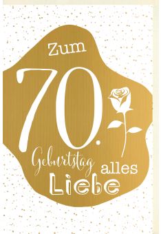 Geburtstagskarte 70 Jahre Verschiedene Schriften auf goldener Fläche, Punkte im Hintergrund, Rose, mit goldener Metallicfolie