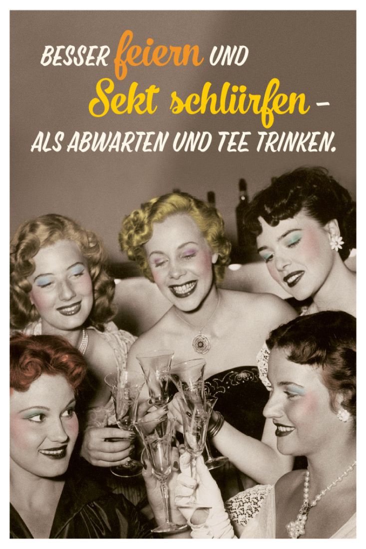Postkarte lustig Spruch Besser feiern und Sekt schlürfen als Abwarten