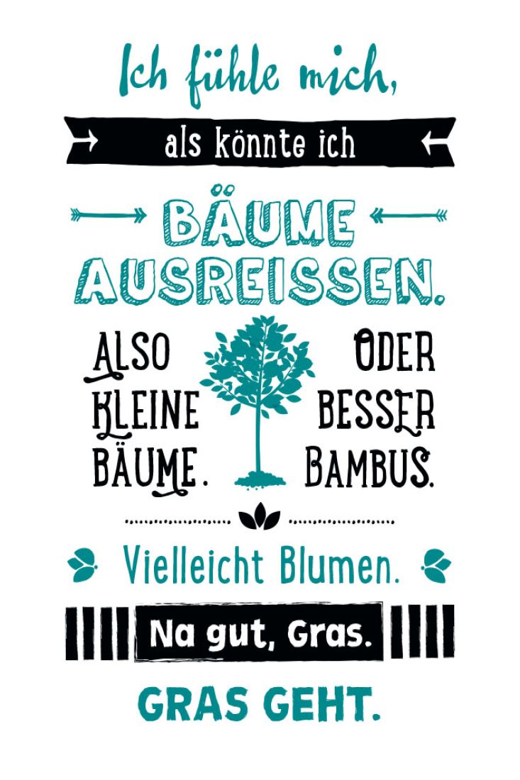 Postkarte SprücheIch fühle mich als könnte ich Bäume ausreißen. Also