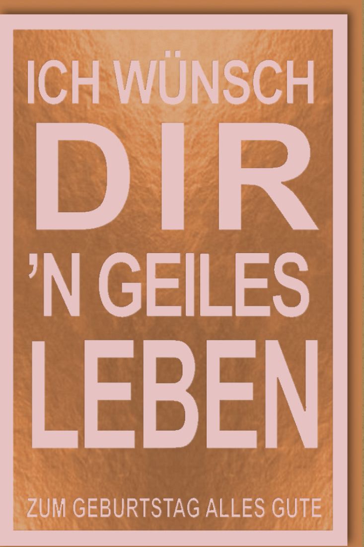 Geburtstagskarte lustiger Spruch "´n geiles Leben"