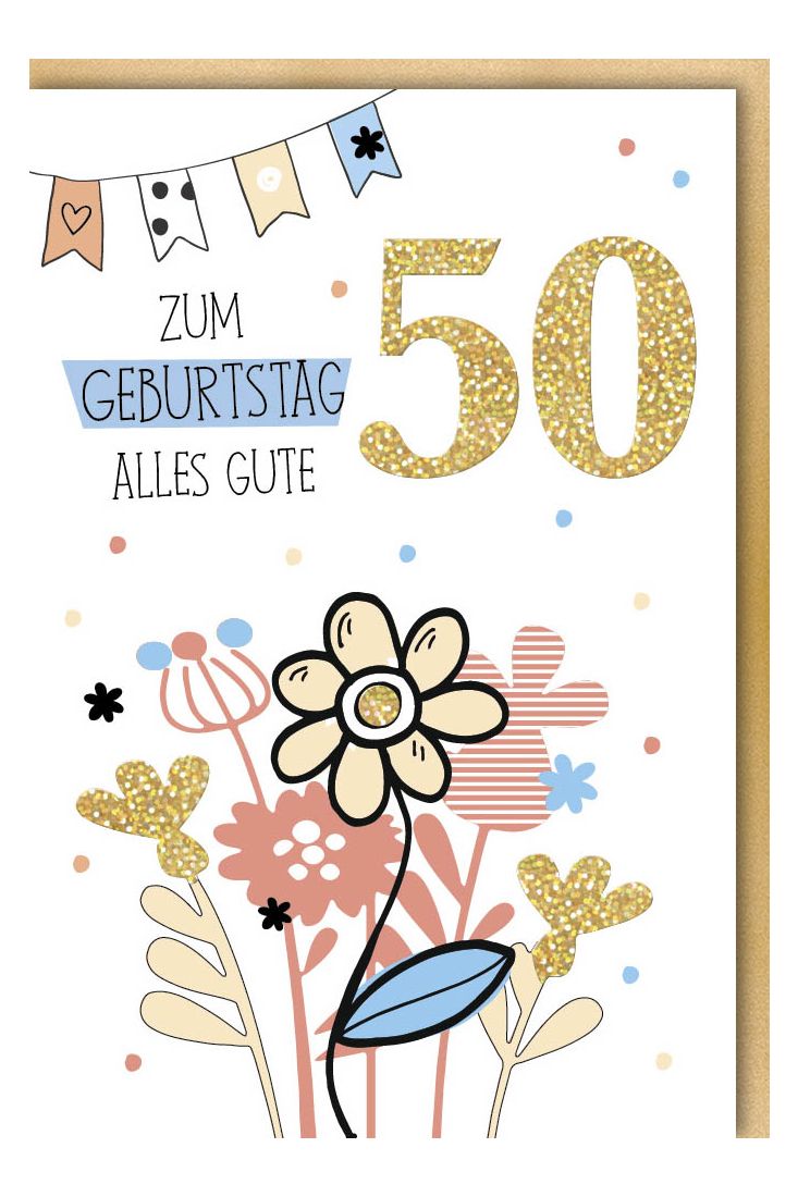 Geburtstagskarte 50 Geburtstag Blumen und Fähnchen drüber Glitzerlack