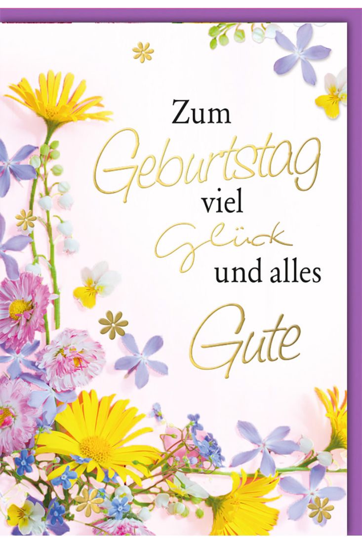 Geburtstagskarte mit Blumen und bunten Blüten - Folienprägung - Goldprägung