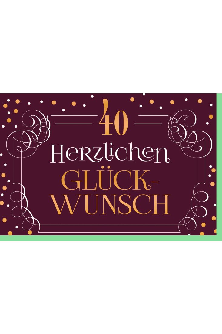 Geburtstagskarte 40 Herzlichen Glückunsch Kuvert grün