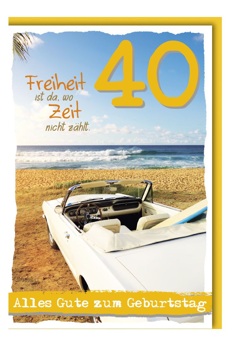 Geburtstagskarte 40 Freiheit ist da, wo Zeit nicht zählt
