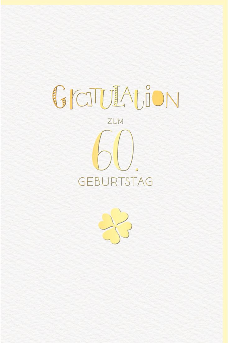 Glückwunschkarte 60 Jahre Geburtstag Kleeblatt hochwertig gold
