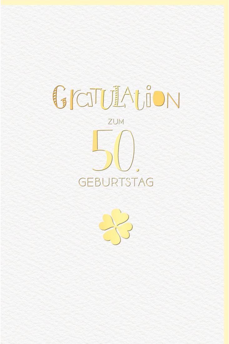 Glückwunschkarte 50 Jahre Geburtstag Kleeblatt hochwertig gold