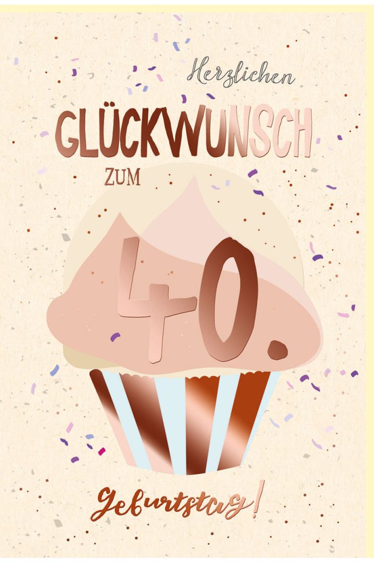 Geburtstagskarte 40 Jahre Cupcake, Zuckerrohrpapier, mit roségoldener Metallicfolie
