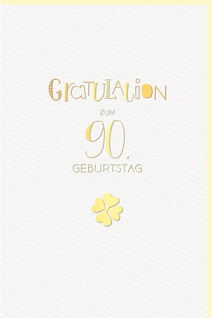 Glückwunschkarte 90 Jahre Geburtstag Kleeblatt hochwertig gold