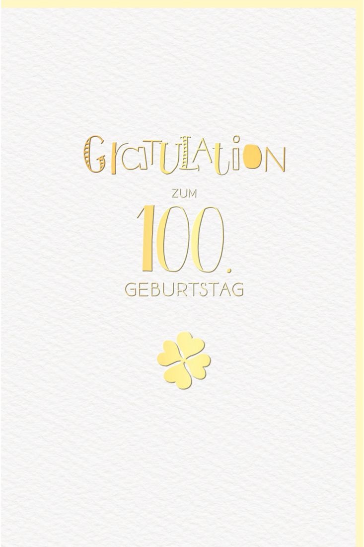 Glückwunschkarte 100 Jahre Geburtstag Kleeblatt hochwertig gold