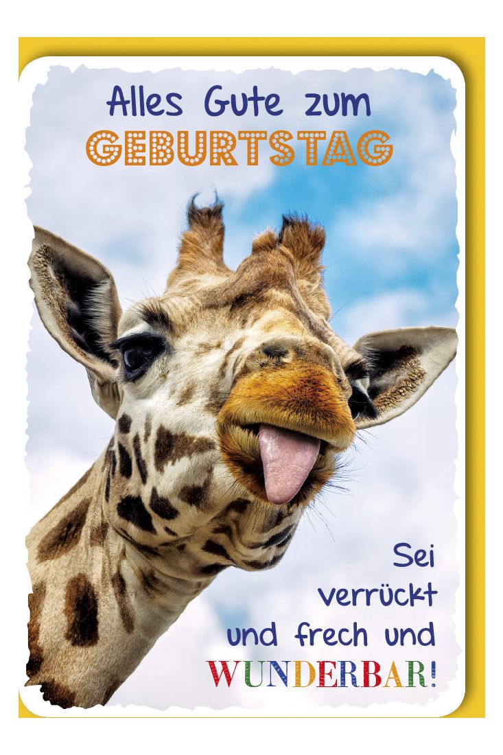 Glückwunschkarte Geburtstag Giraffe, frech und wunderbar