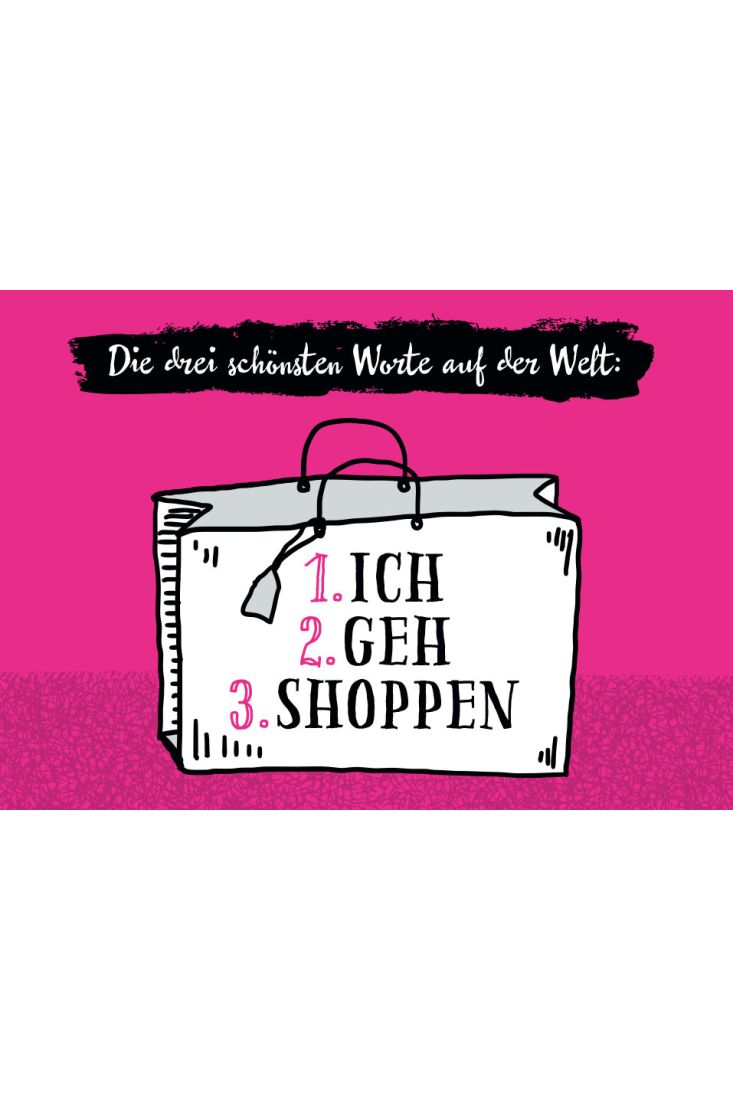 Postkarte Frauen Die drei schönsten Worte auf der Welt 1. Ich 2. Geh 3. Shoppen