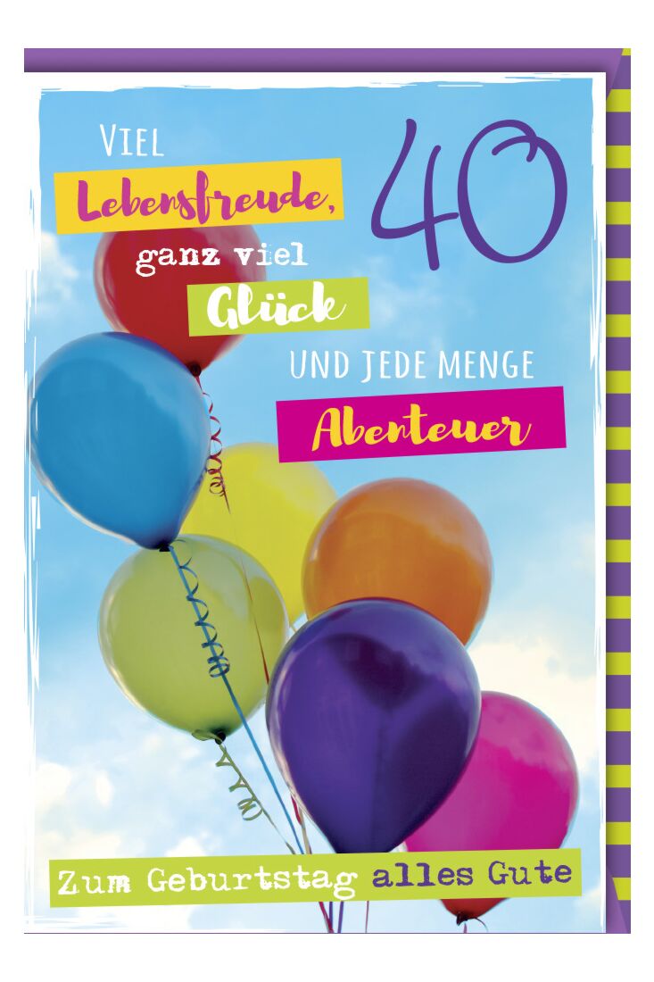 Geburtstagskarte 40 Geburtstag Viel Lebensfreude, ganz viel Glück und jede Menge Abenteuer