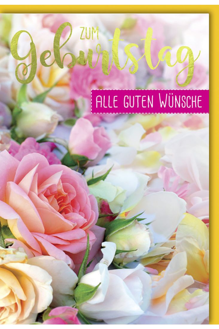 Geburtstagskarte mit Rosen und anderen Blüten sowie einem Schriftzug zum Geburtstag und Folienprägung in Gold