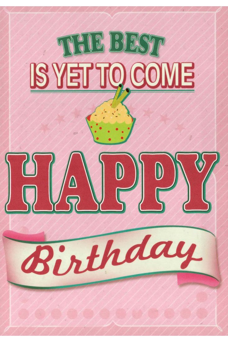 Geburtstagspostkarte The Best Is Yet To Come - Happy Birthday
