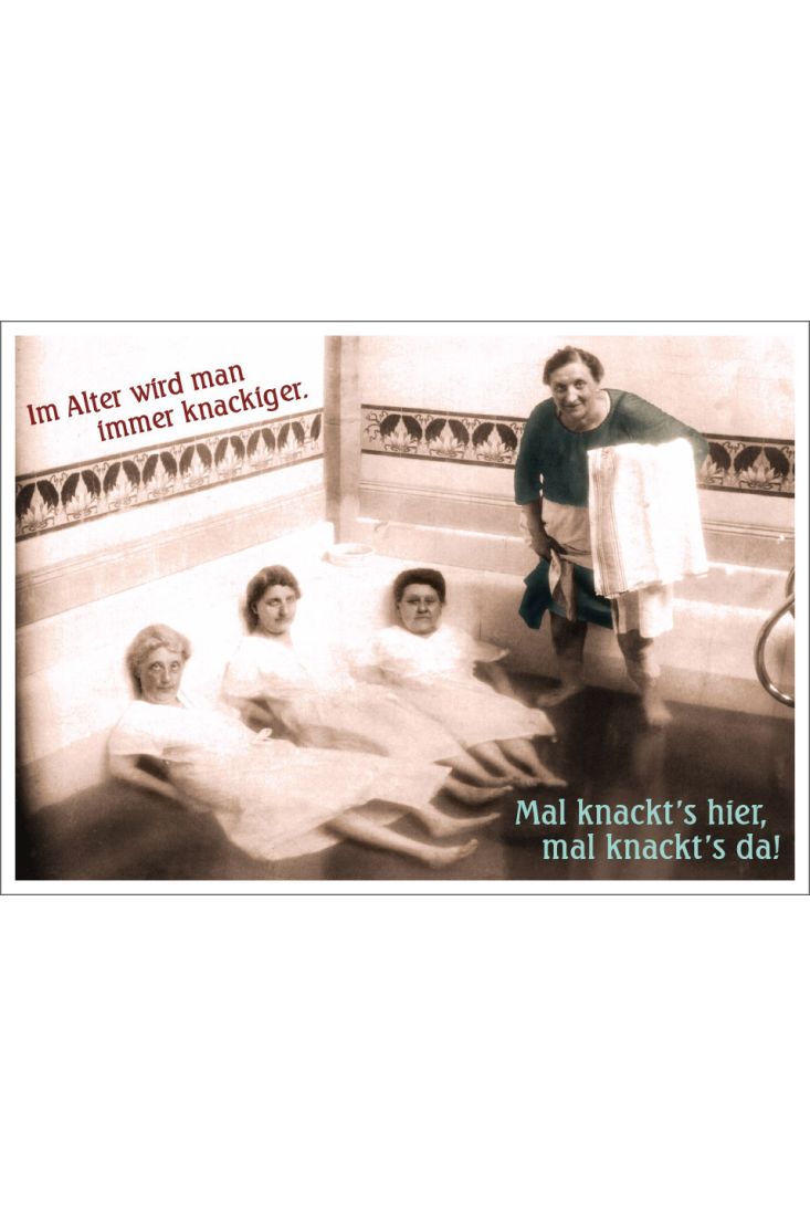 Postkarte Spruch humorvoll Im Alter wird man immer knackiger