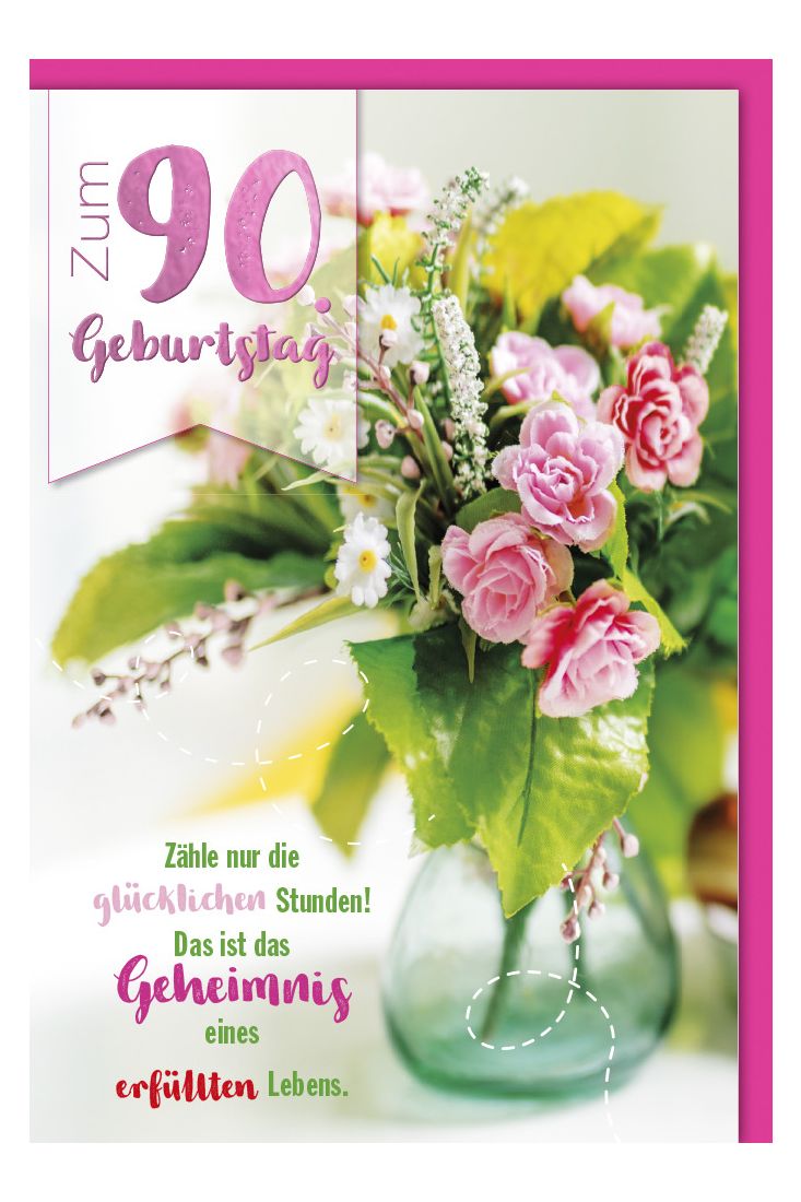 Geburtstagskarte 90 Jahre Zähle nur die glücklichen Stunden