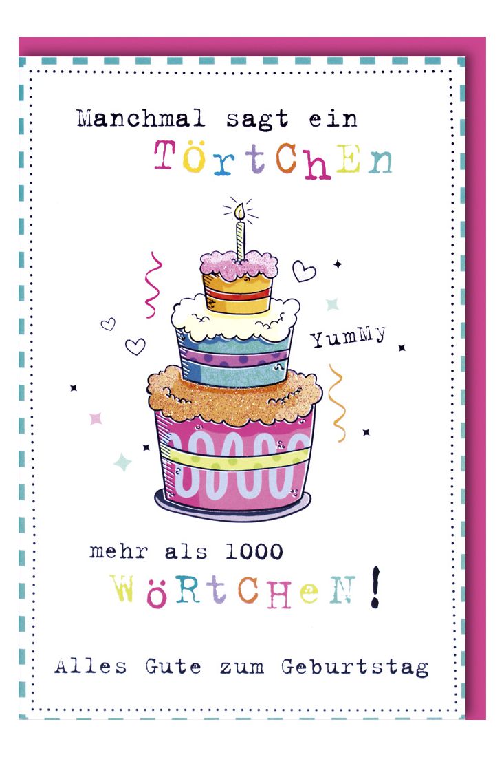 Glückwunschkarte Geburtstag Manchmal sagt ein Törtchen mehr als 1000 Wörtchen