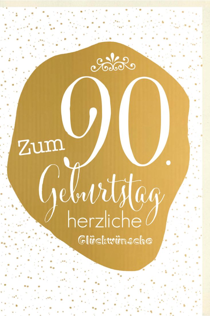 Geburtstagskarte 90 Jahre Verschiedene Schriften auf goldener Fläche, Punkte im Hintergrund, Schnörkel, mit goldener Metallicfolie