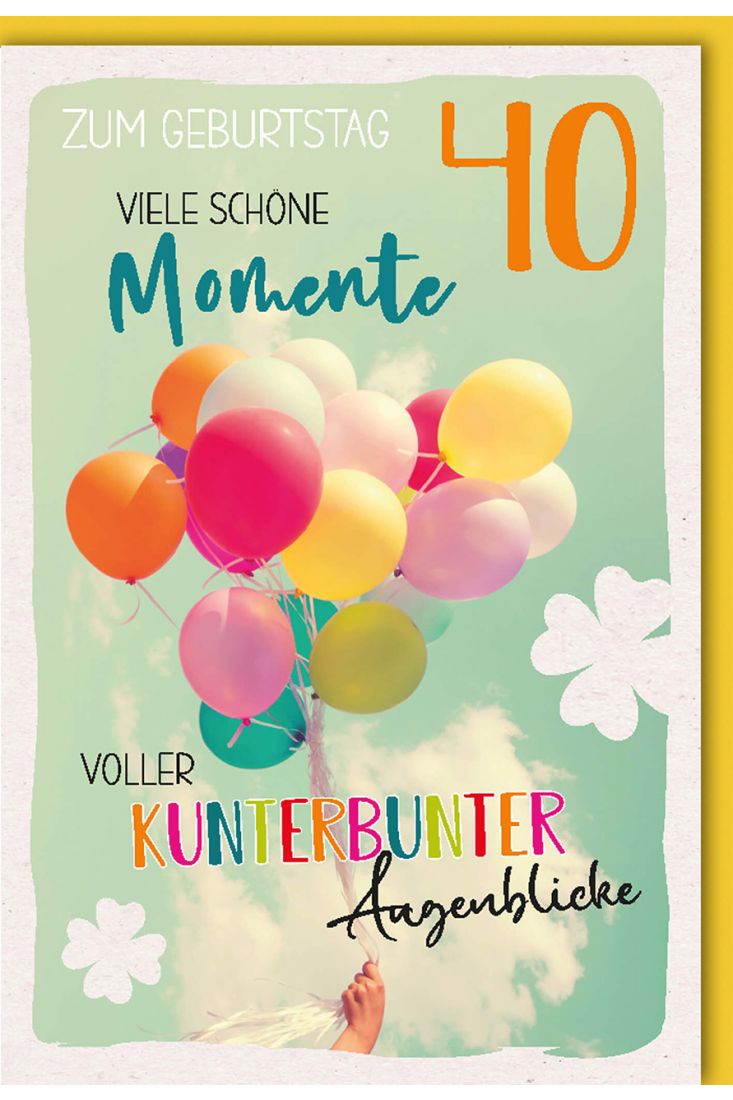 Geburtstagskarte 40. Jahre bunte Lufballons viele schöne Momente