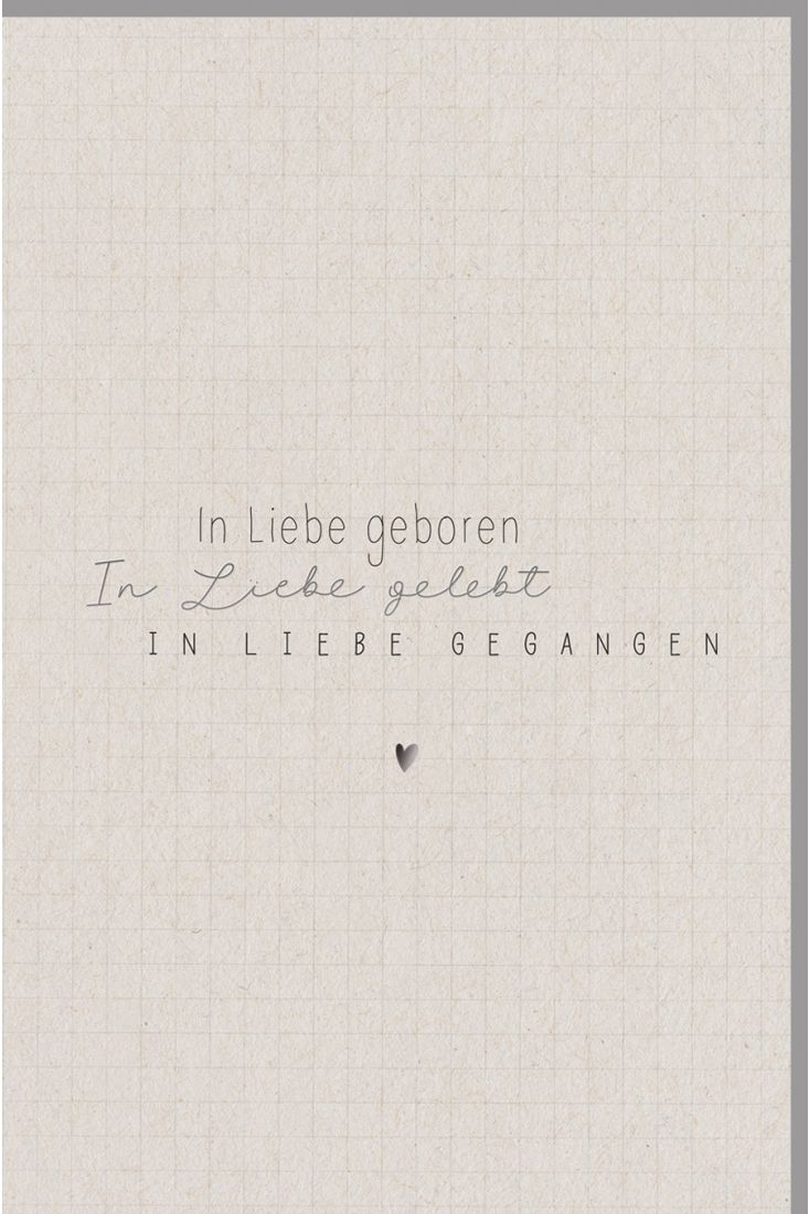 Beileidskarte Spruch In Liebe geboren. In Liebe gelebt. In Liebe gestorben