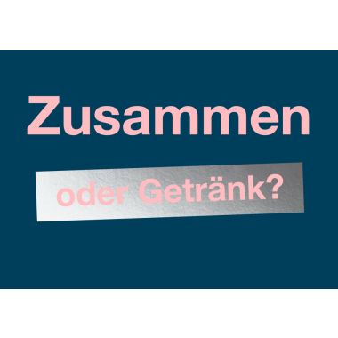 Postkarte Spruch Zusammen oder Getränk?