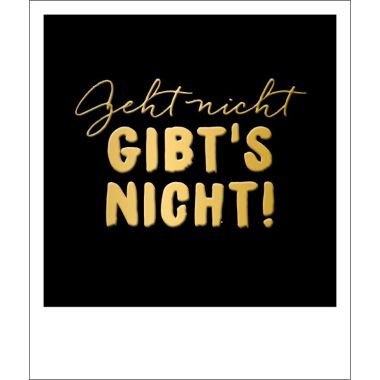 Postkarte Schwarz Spruch Geht nicht Goldfolie