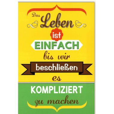 Grußkarte mit Spruch Das Leben ist einfach...
