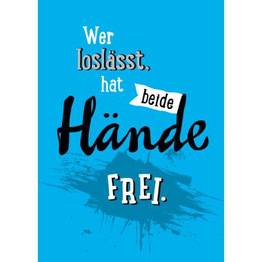 Postkarte Sprüche Wer loslässt, hat die Hände frei