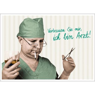 Postkarte Spruch humorvoll Vertrauen Sie mir, ich bin Arzt!