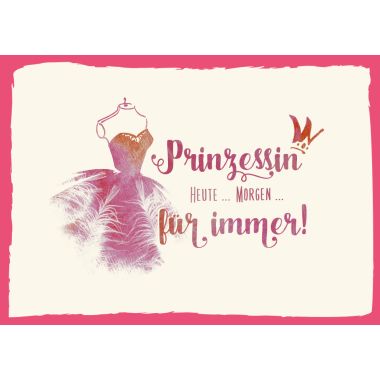 Postkarte Frauen Spruch Prinzessin heute, für immer