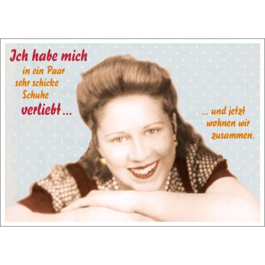 Postkarte Spruch lustig Ich habe mich in ein Paar sehr schicke Schuhe