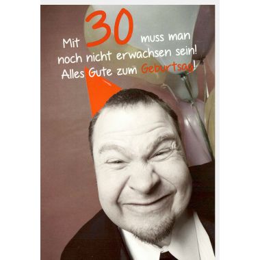 Geburtstagskarte 30 Mann Spruch Mit 30 muss man noch nicht erwachsen sein