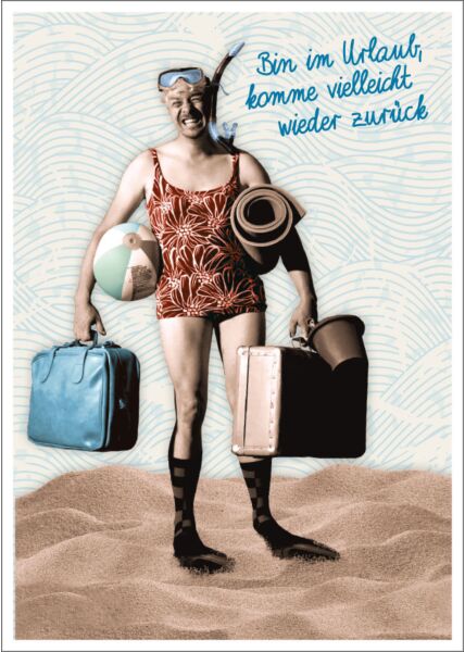 Postkarte Spruch witzig Bin im Urlaub, komme vielleicht wieder zurück
