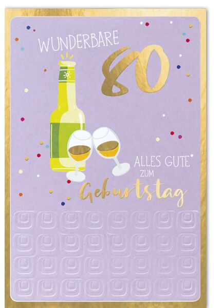 Geburtstagskarte 80 80. Geburtstag Wunderbare Flasche mit Gläser