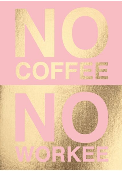 Postkarte Spruch lustig No Coffee no Workee