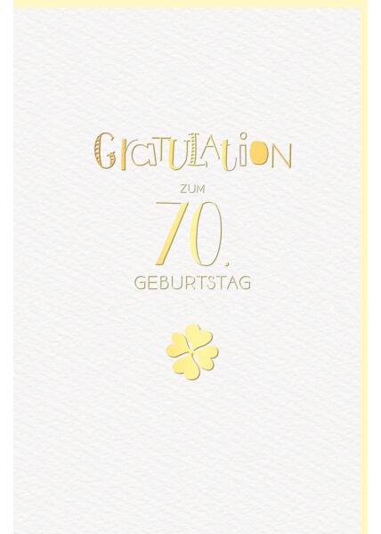 Glückwunschkarte 70 Jahre Geburtstag Kleeblatt hochwertig gold