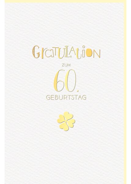 Glückwunschkarte 60 Jahre Geburtstag Kleeblatt hochwertig gold