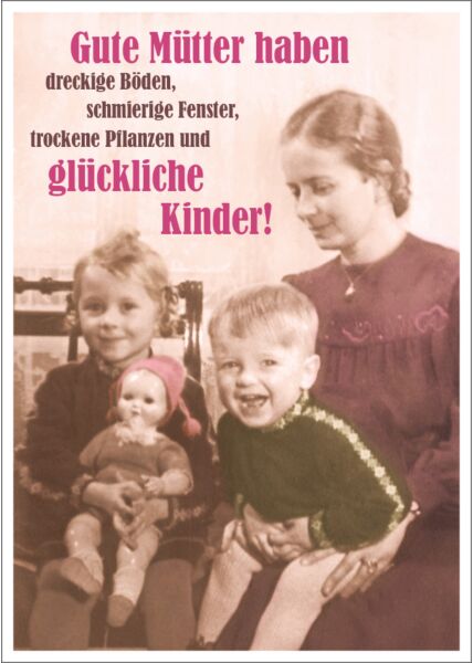 Postkarte Spruch lustig Gute Mütter haben dreckige Böden
