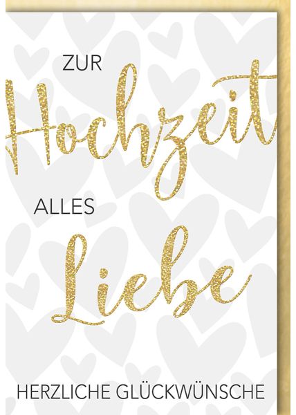 Glückwunschkarte Hochzeit - zur Hochzeit alles Liebe - herzliche Glückwünsche - Naturkarton - Folienprägung