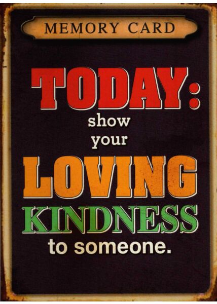 Postkarte Spruch Today: Show Your Loving Kindness for Someone