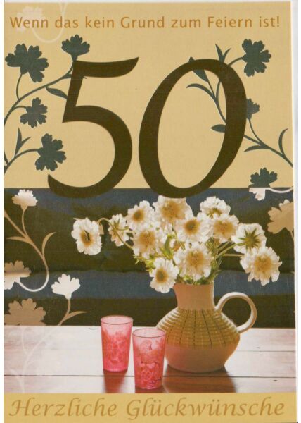 Geburtstagskarte 50 wenn das kein Grund zum Feiern ist