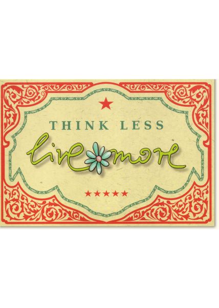 Grußkarte mit Spruch Think less Live more