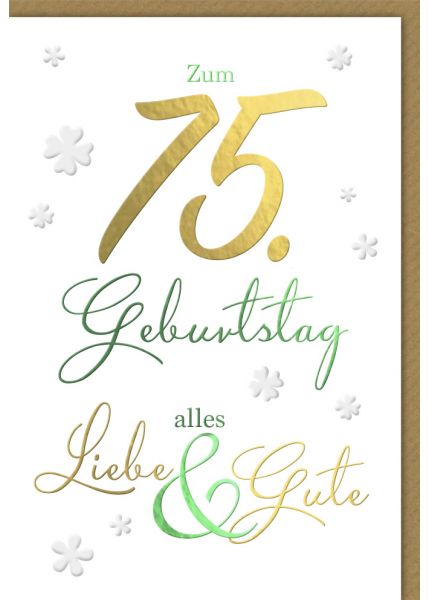 Geburtstagskarten 75 Jahre Spruch Zum 75 Geburtstg alles Liebe und Gute