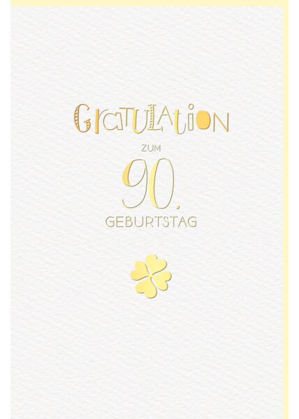 Glückwunschkarte 90 Jahre Geburtstag Kleeblatt hochwertig gold