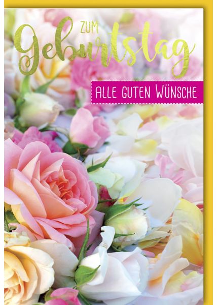 Geburtstagskarte mit Rosen und anderen Blüten sowie einem Schriftzug zum Geburtstag und Folienprägung in Gold