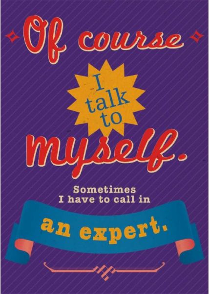 Postkarte Sprüche: Of course I talk to myself
