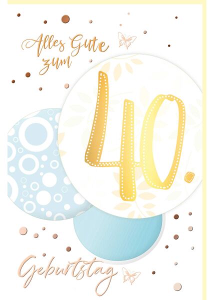 Geburtstagskarte Zahlengeburtstag 40 Jahre in Kugel Schriftkarte, mit Goldfolie