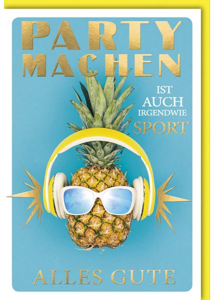 Glückwunschkarte zum Geburtstag - Ananas mit Kopfhörern und Sonnenbrille - Folienprägung in Gold