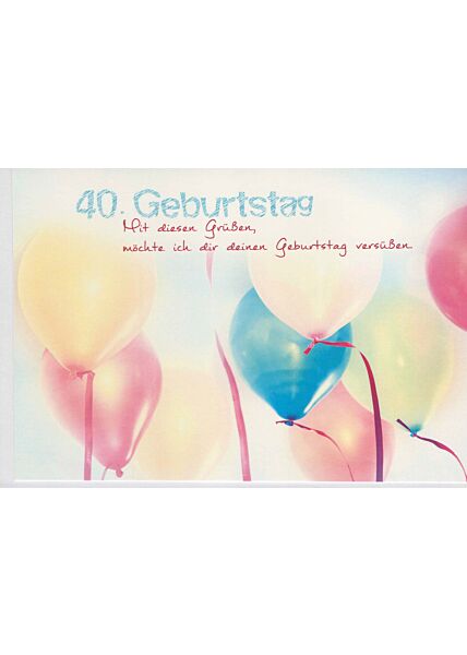 Geburtstagskarte 40 Mit Grüßen Geburtstag versüßen
